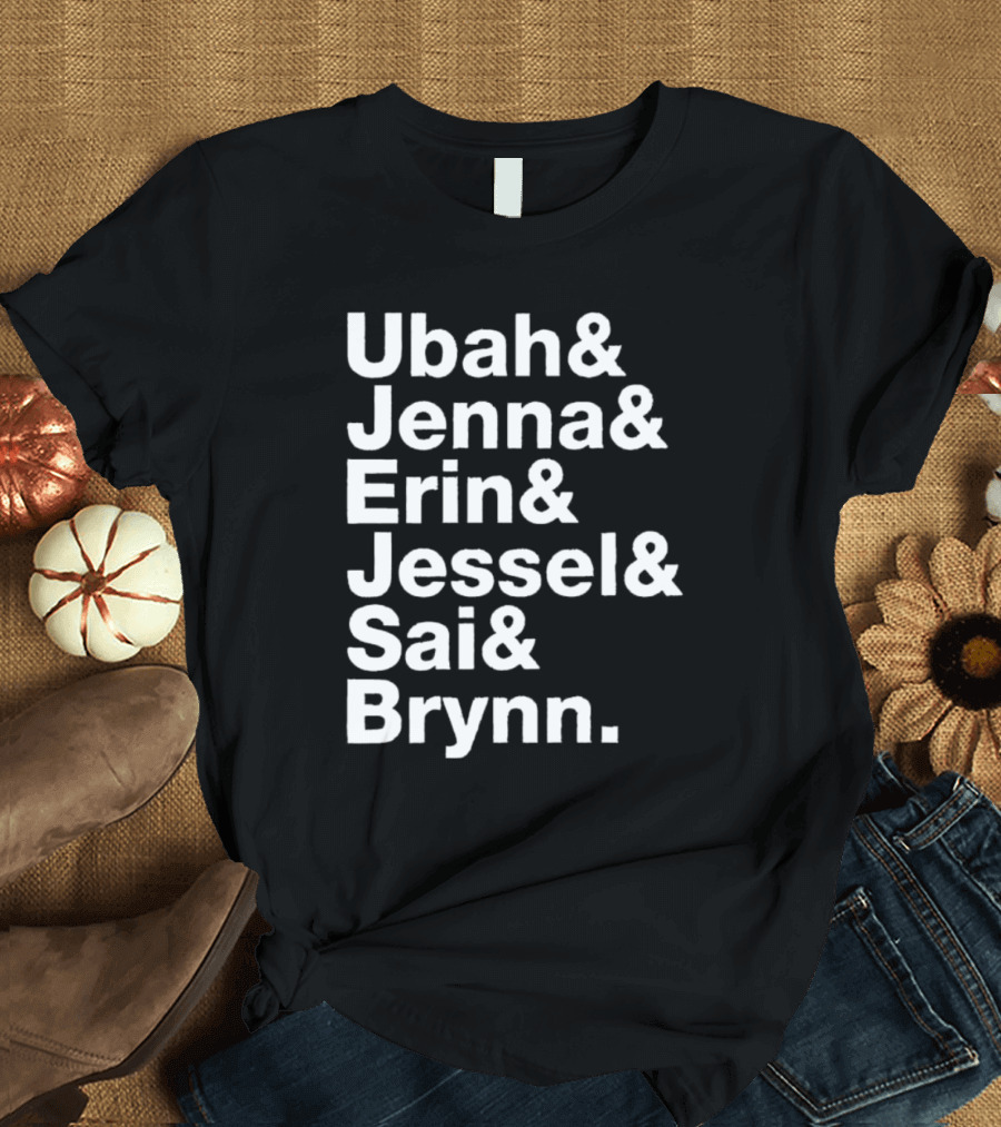 Ubah Jenna Erin Jessel Sai Brynn Real Housewives New York Cast Names T-Shirt
