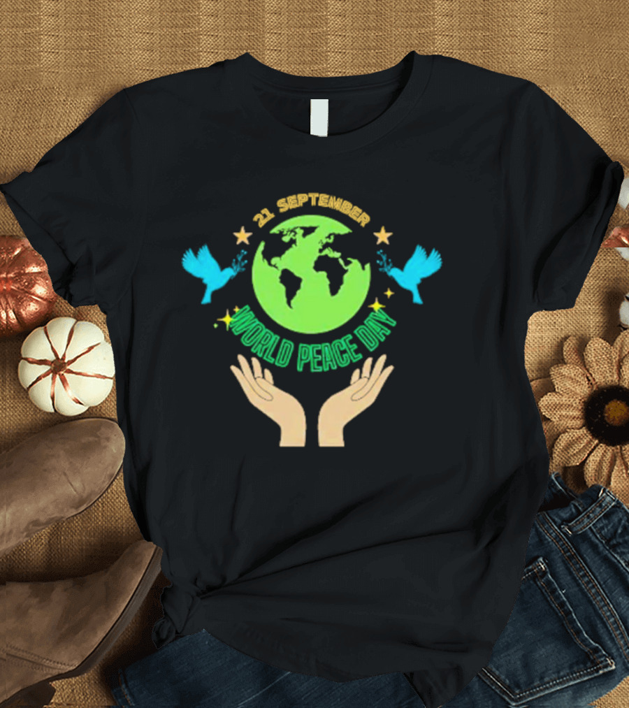 21 September World Peace Day Earth Doves Hands Stars T-Shirt