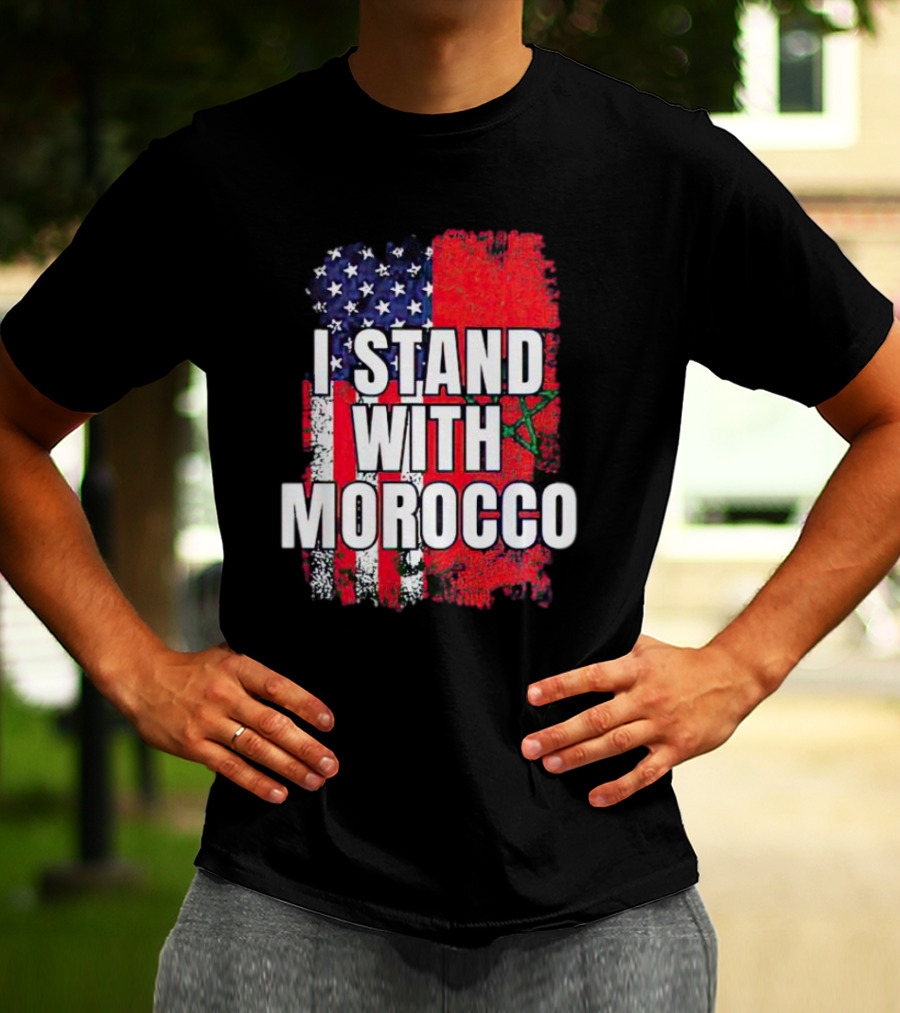 I Stand With Morocco American Flag Moroccan Flag T-Shirt