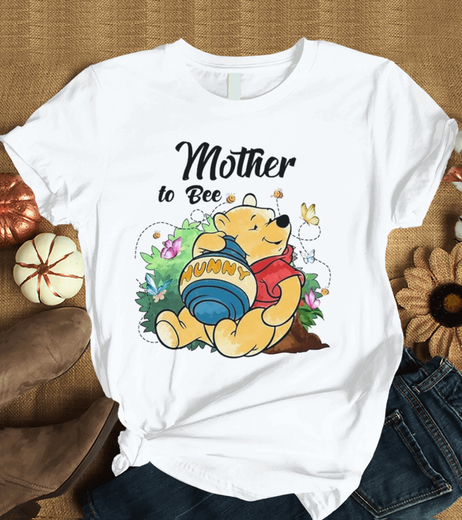 Mother To Bee Hunny Winnie The Pooh T-Shirt