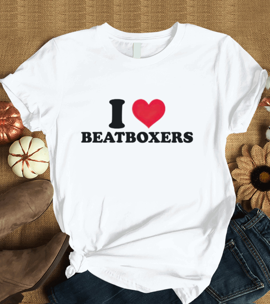 I Love Beatboxers T-Shirt