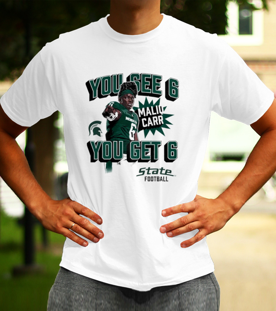 Maliq Carr You See 6 You Get 6 State Football T-Shirt