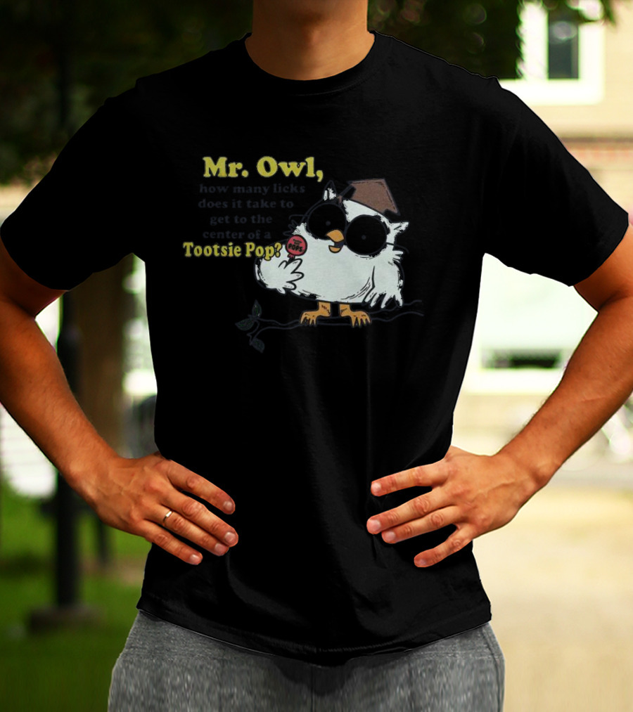 Mr Owl How Many Licks Does It Take To Get To The Center Tootsie Pop T-Shirt