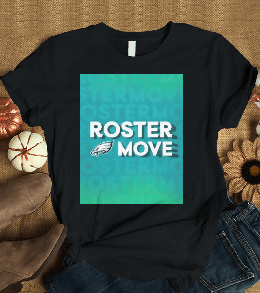 Philadelphia Eagles Roster Move T-Shirt