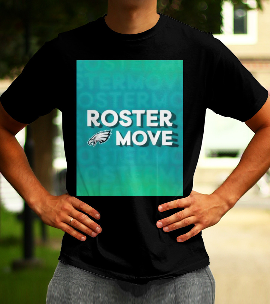 Philadelphia Eagles Roster Move T-Shirt