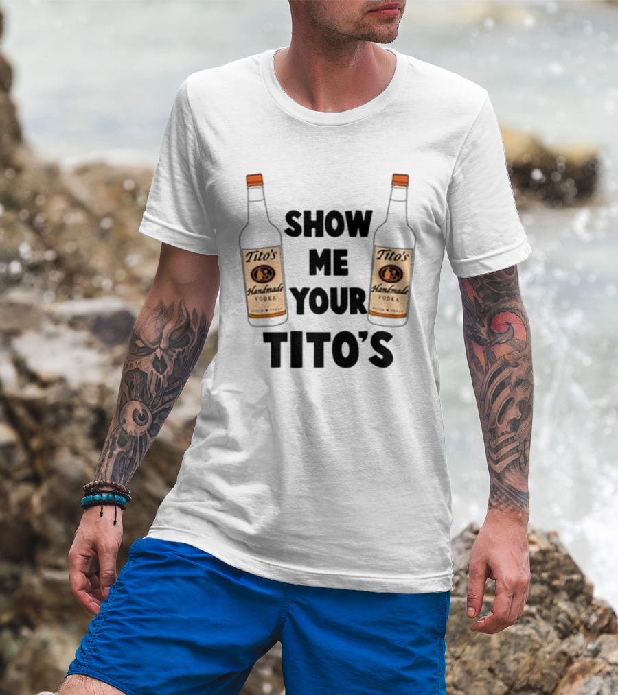 Tito's Handmade Vodka Show Me Your Tito's T-Shirt