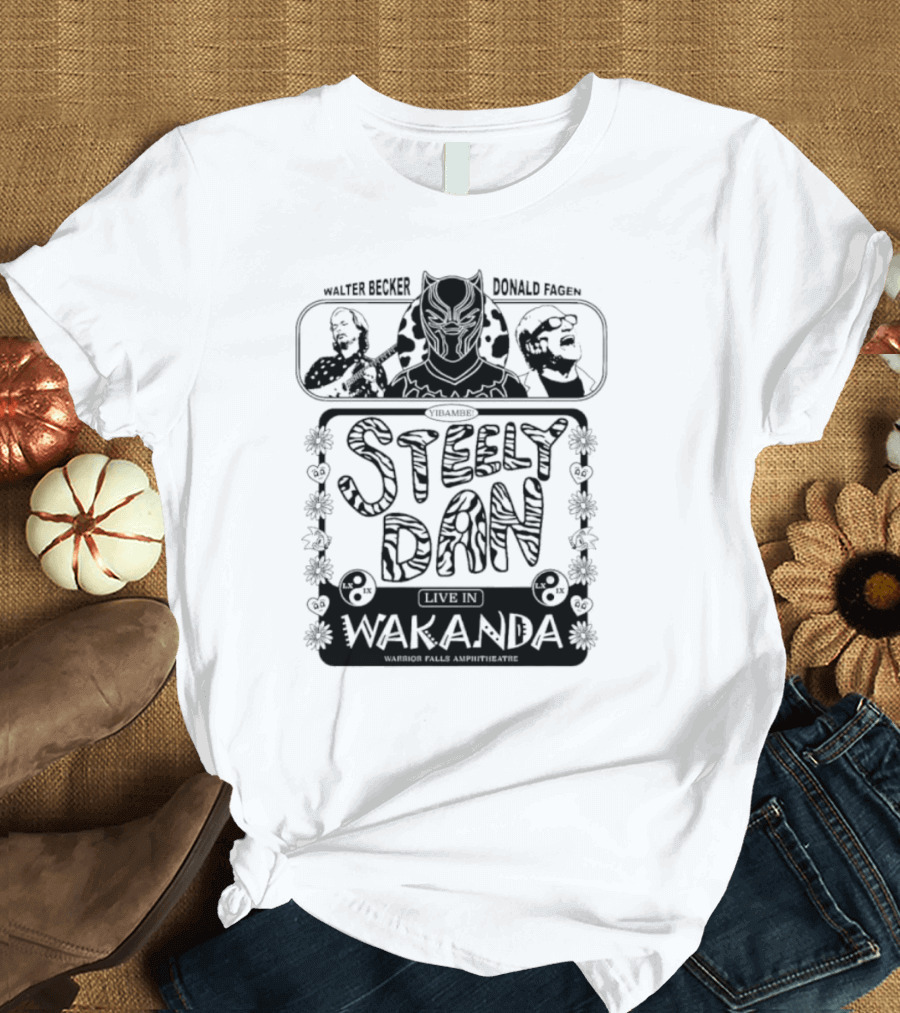 Walter Becker Donald Fagen Steely Dan Live In Wakanda Warrior Falls Amphitheatre T-Shirt