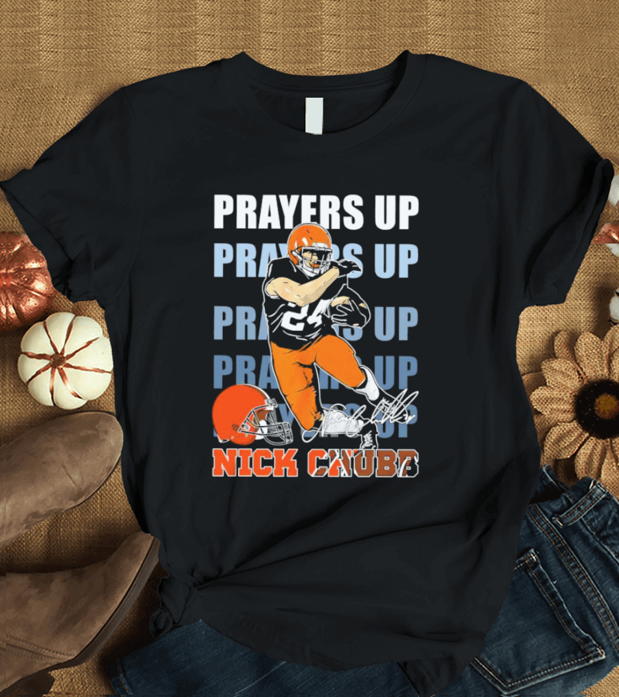 Prayers Up Nick Chubb Cleveland Browns 24 Signature Helmet T-Shirt