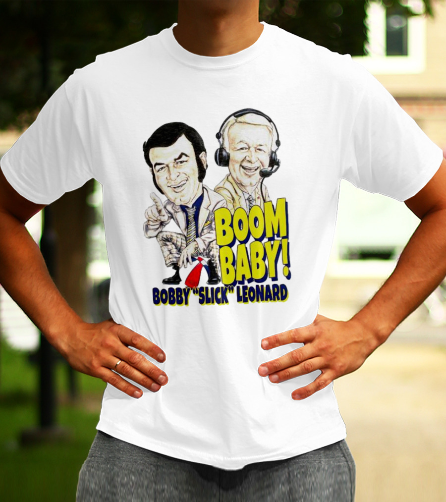 BOOM BABY BOBBY SLICK LEONARD T-Shirt