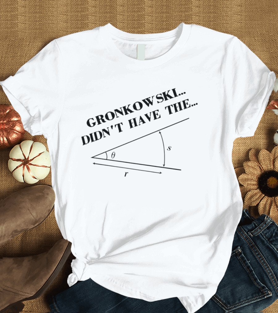 Gronkowski Didn’t Have The Angle Theta Geometry Visual T-Shirt