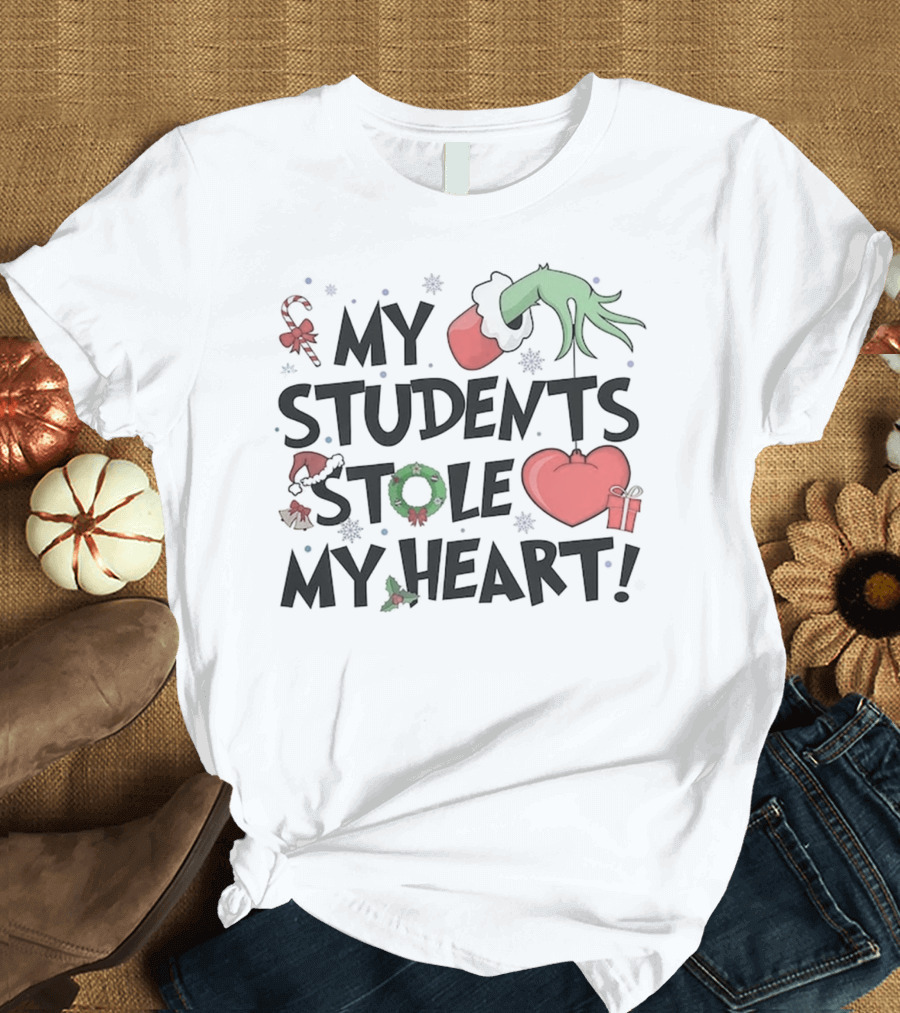My Students Stole My Heart Grinch Hand Teacher Christmas T-Shirt