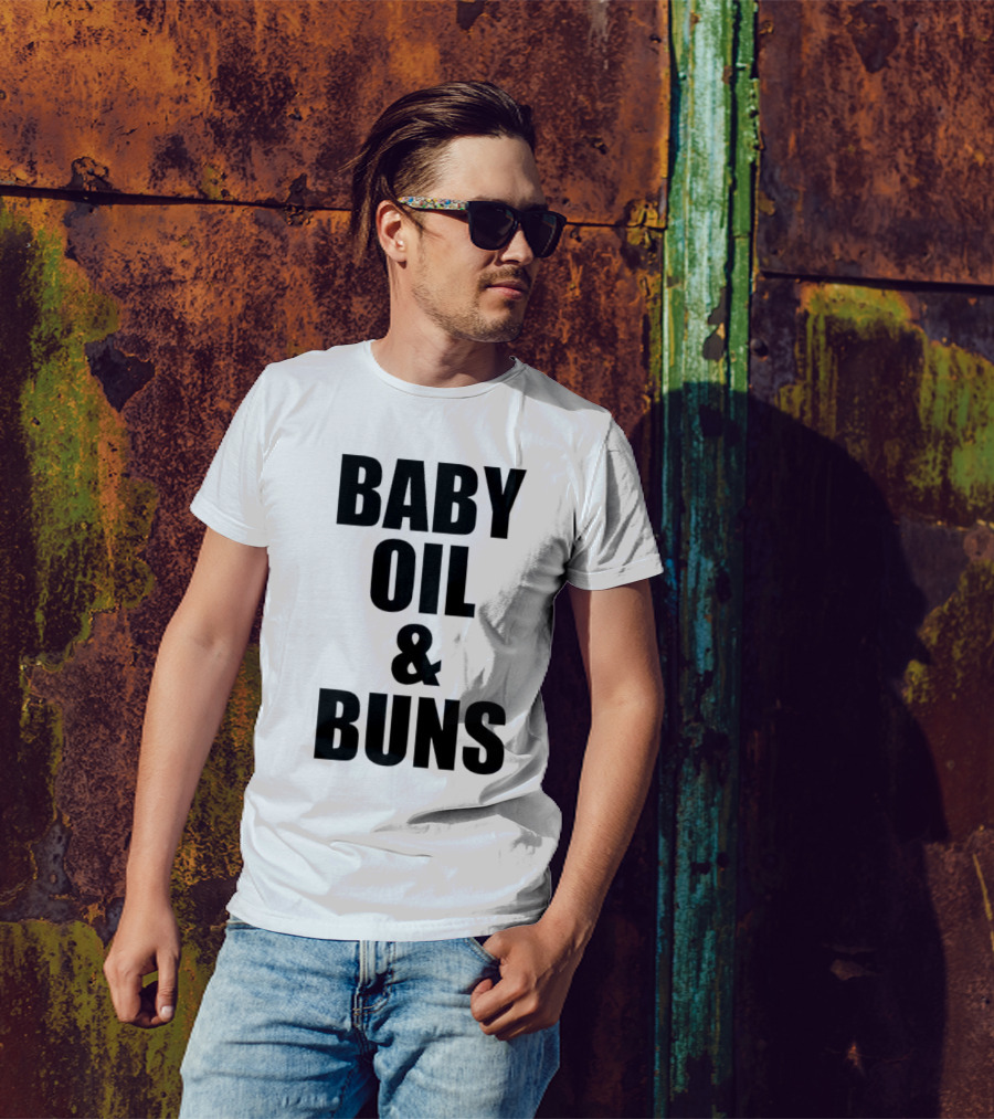 Baby Oil And Buns Fun Phrase T-Shirt