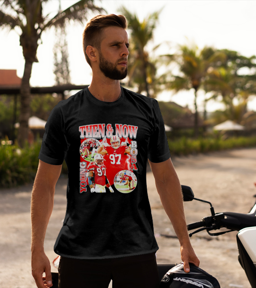 THEN And NOW YOUNG BOSA 97 T-Shirt