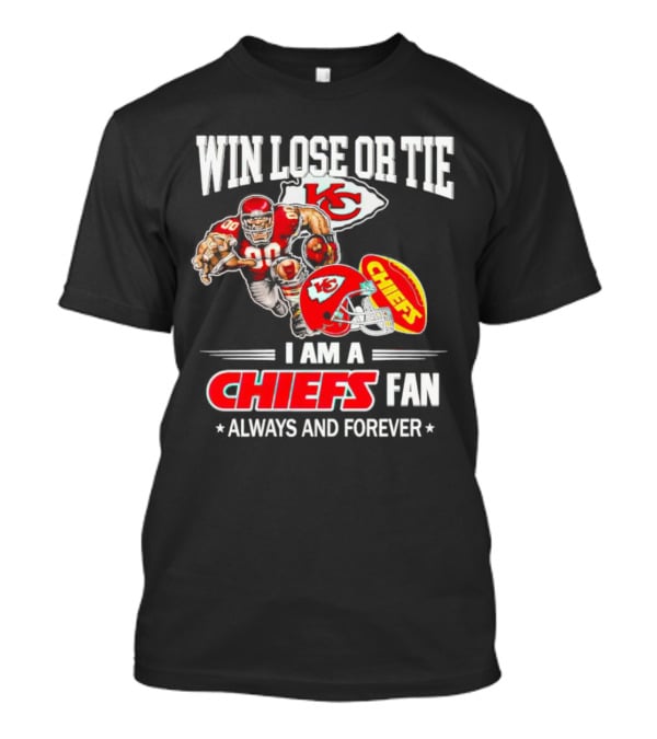 Win Lose Or Tie Kansas City Chiefs Fan Always And Forever T-Shirt