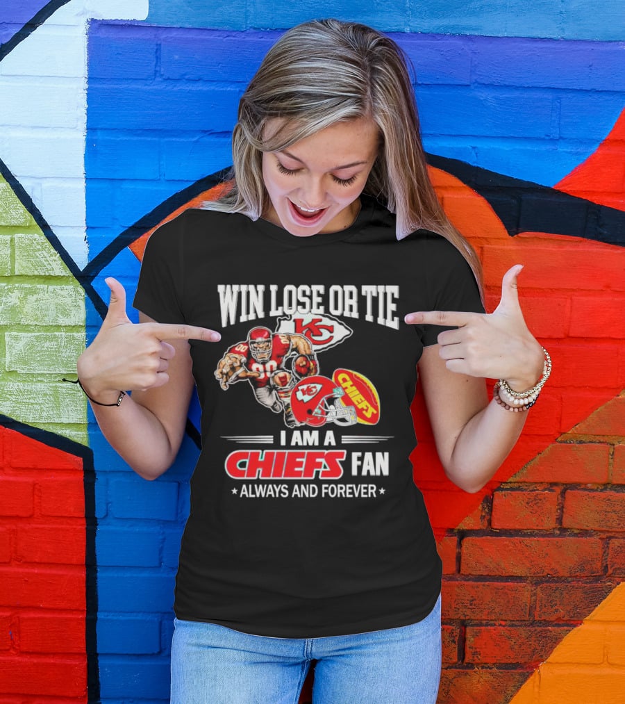 Win Lose Or Tie Kansas City Chiefs Fan Always And Forever T-Shirt