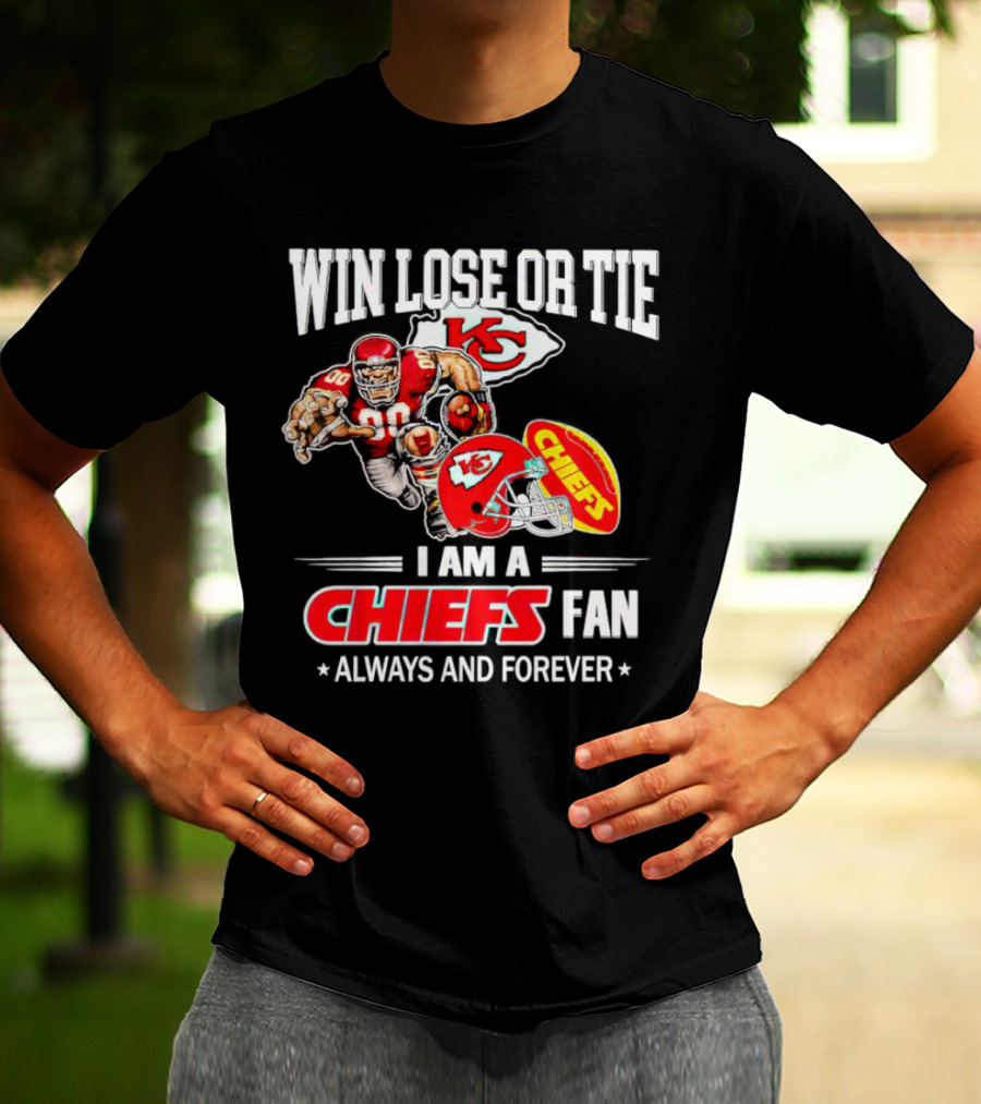 Win Lose Or Tie Kansas City Chiefs Fan Always And Forever T-Shirt