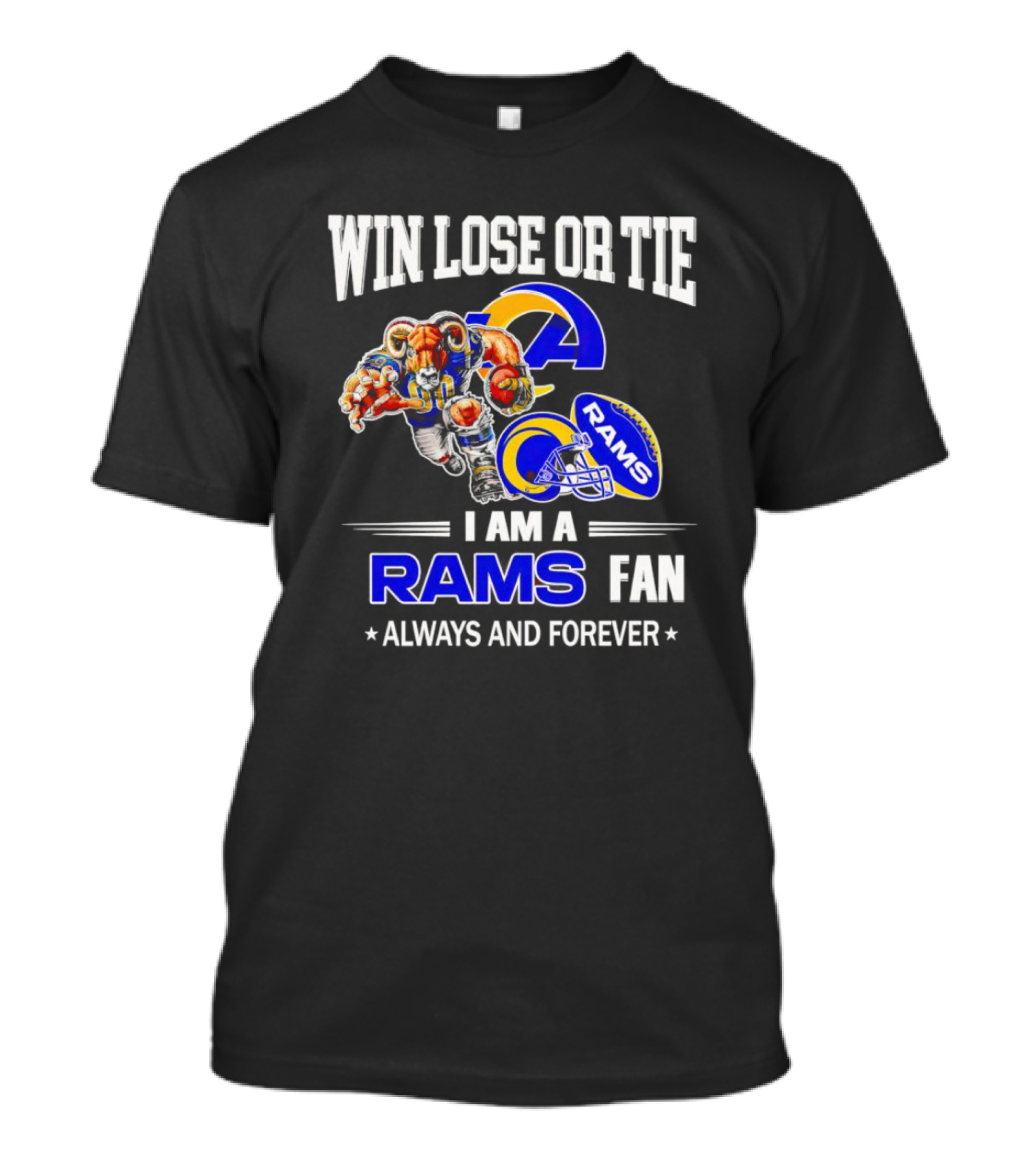 Win Lose Or Tie Los Angeles Rams Fan Always And Forever T-Shirt