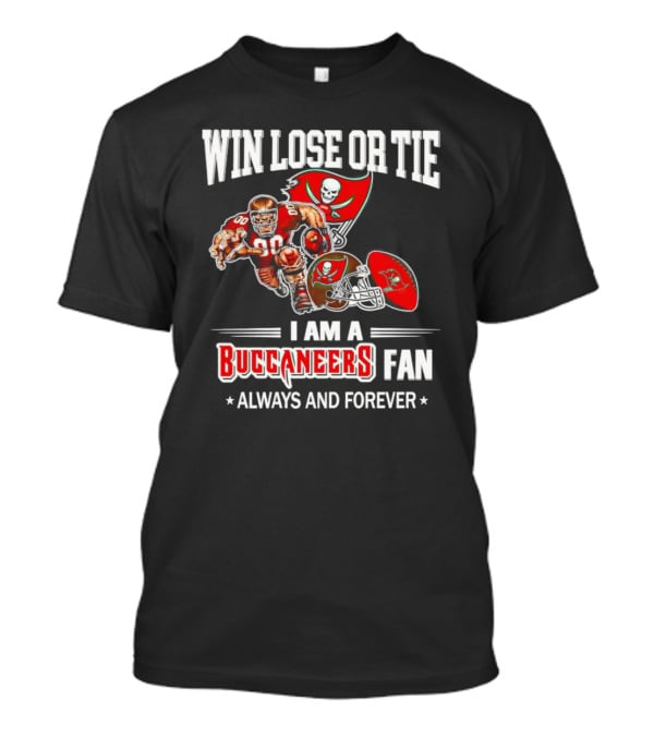 Tampa Bay Buccaneers Win Lose Or Tie Fan Always And Forever T-Shirt