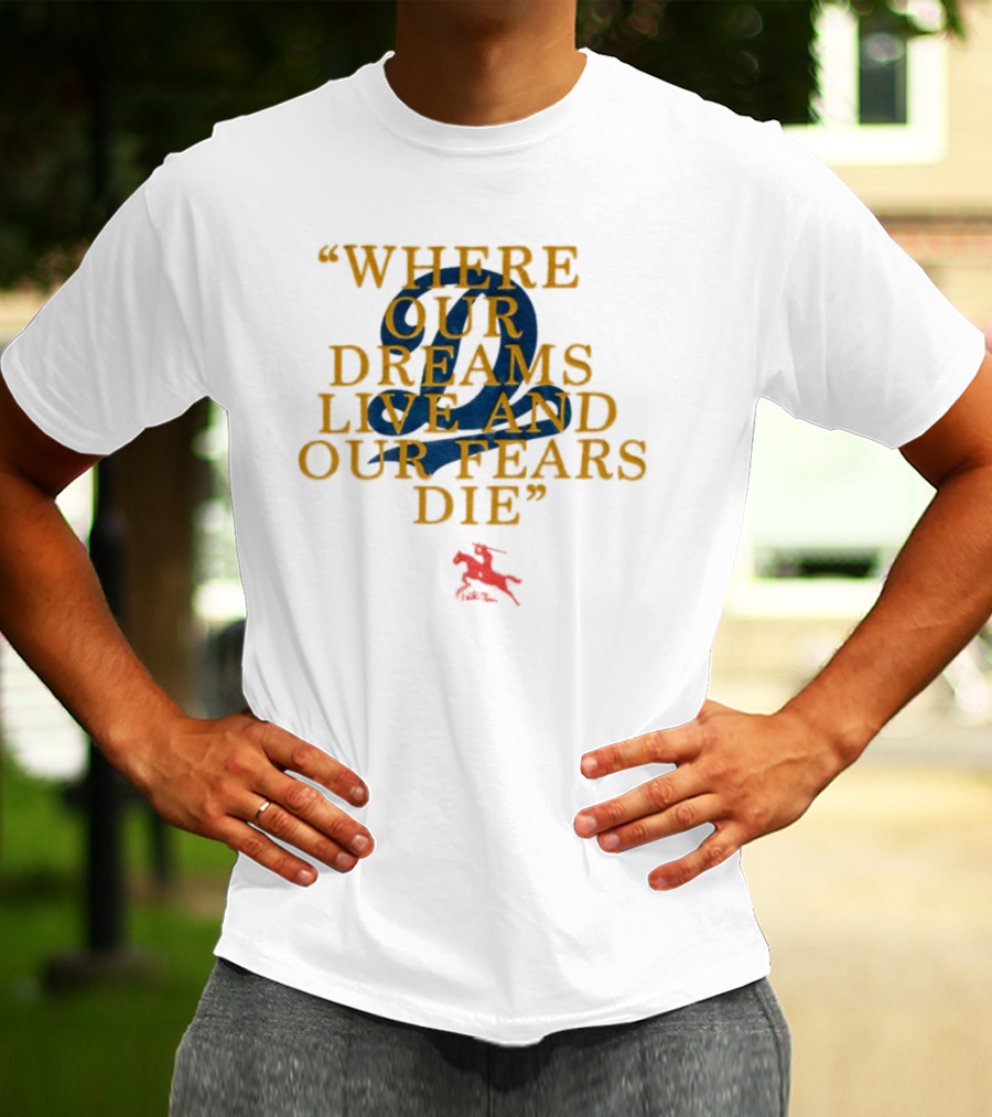 Where Our Dreams Live And Our Fears Die 2 Red Horse T-Shirt