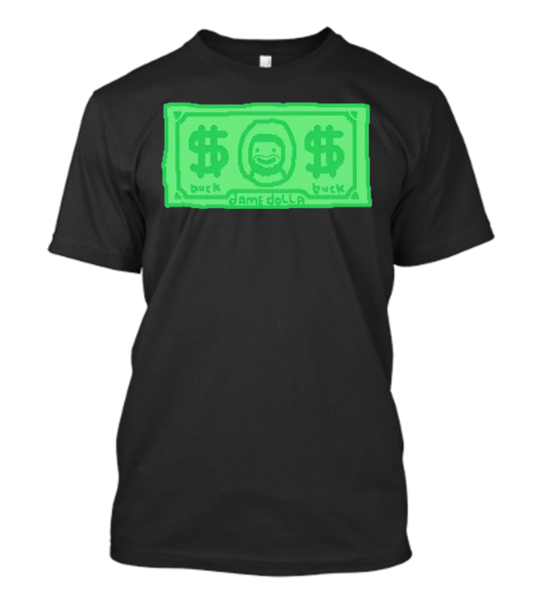 Dame Dolla Buck Dollar Bill T-Shirt