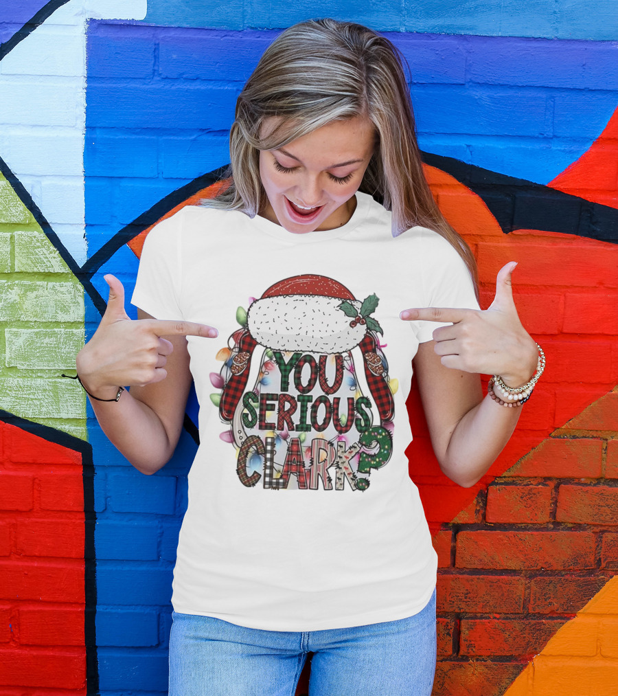 You Serious Clark Christmas Santa Hat Lights T-Shirt