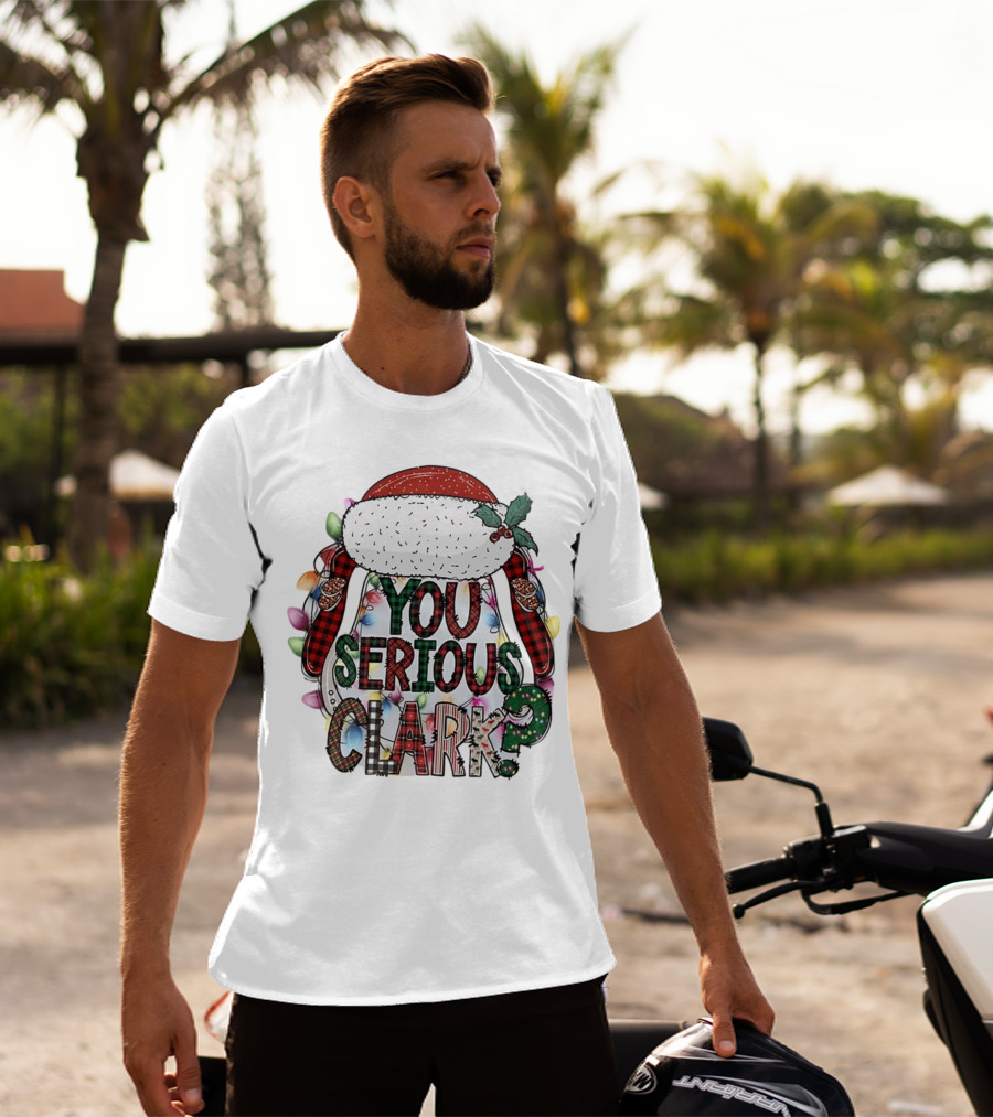 You Serious Clark Christmas Santa Hat Lights T-Shirt