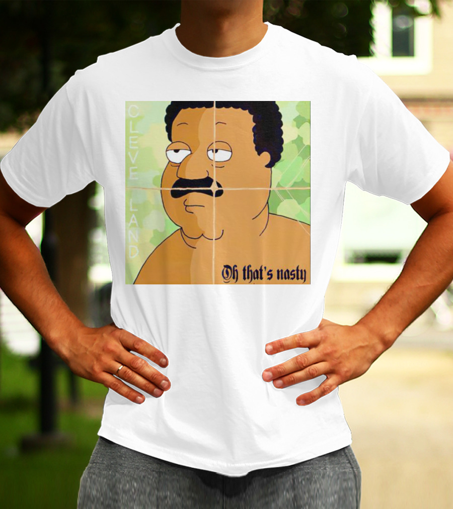 Cleveland Oh That's Nasty Family Guy Cartoon Meme T-Shirt
