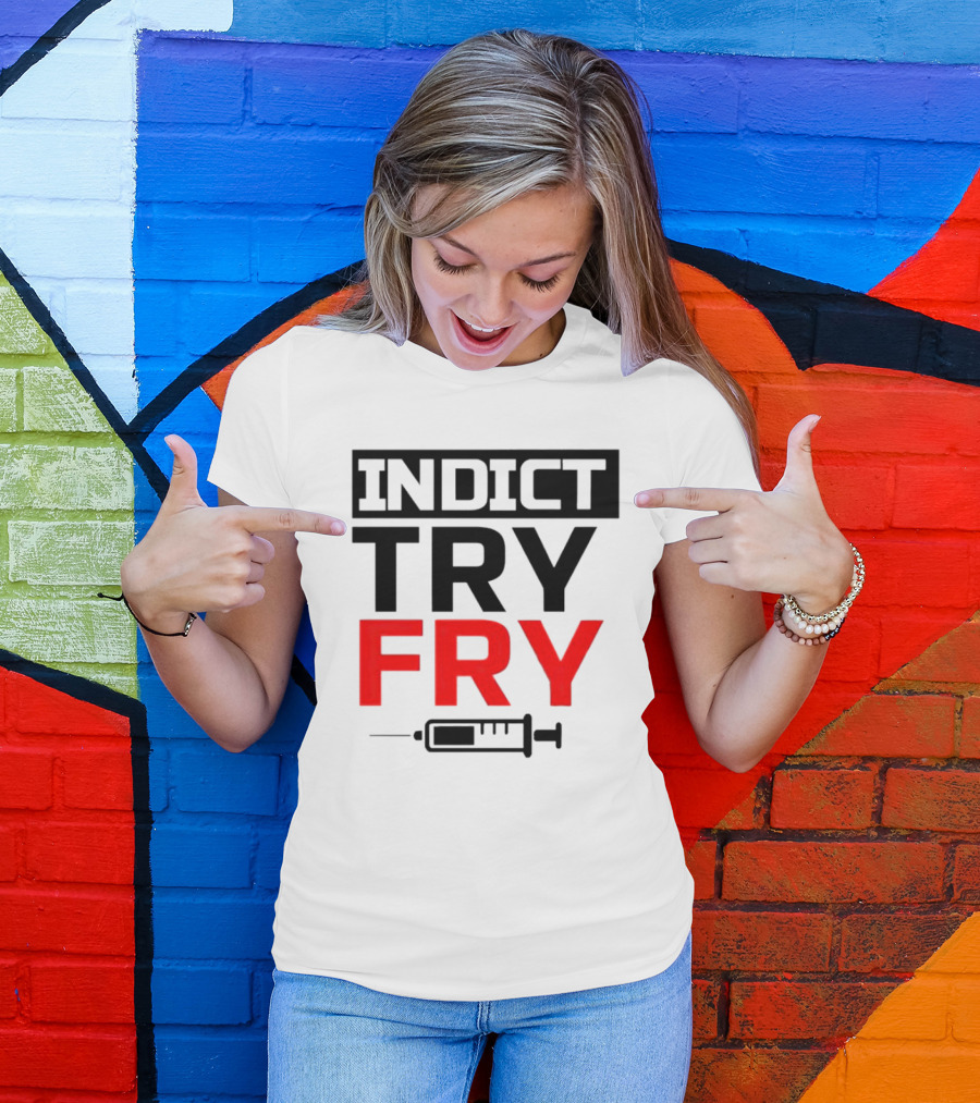 INDICT TRY FRY Syringe T-Shirt