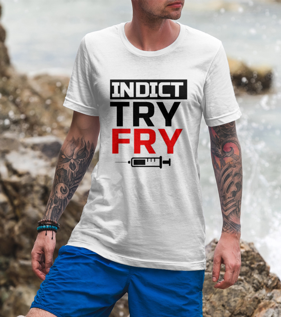 INDICT TRY FRY Syringe T-Shirt