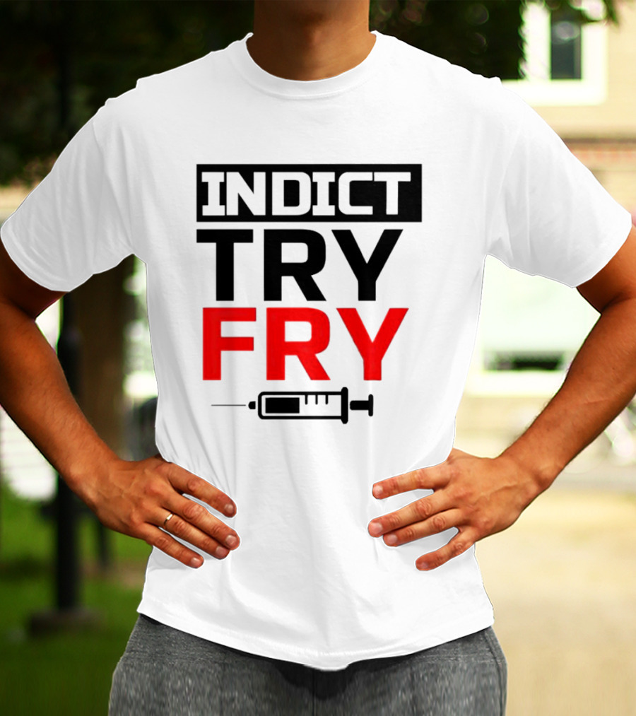 INDICT TRY FRY Syringe T-Shirt