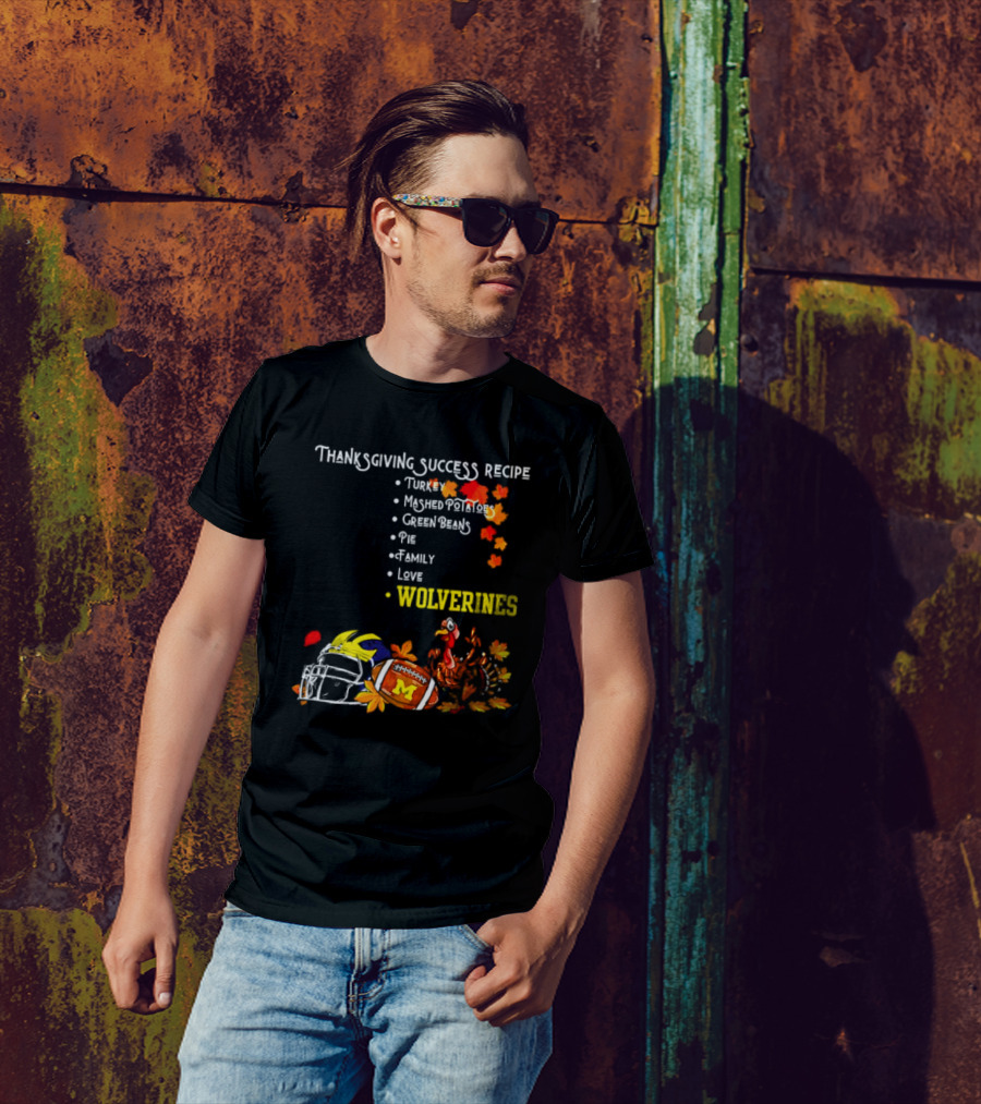 Thanksgiving Success Recipe Wolverines Turkey Football Family Love Michigan T-Shirt