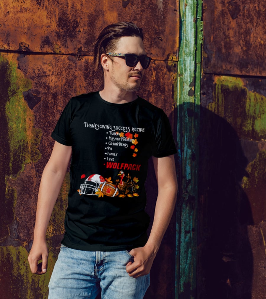 Thanksgiving Success Recipe NC State Wolfpack Turkey Family Football T-Shirt