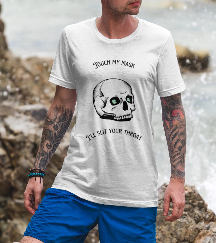 Touch My Mask I'll Slit Your Throat Skull Design With Glowing Eyes T-Shirt