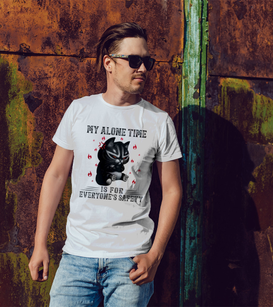 Angry Cat My Alone Time Is For Everyone’s Safety With Fiery Mood T-Shirt