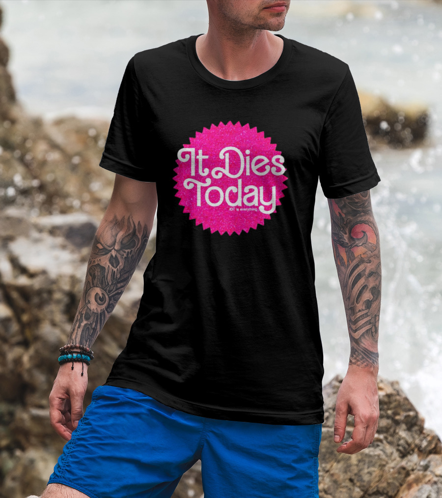 It Dies Today IDT Is Everything T-Shirt