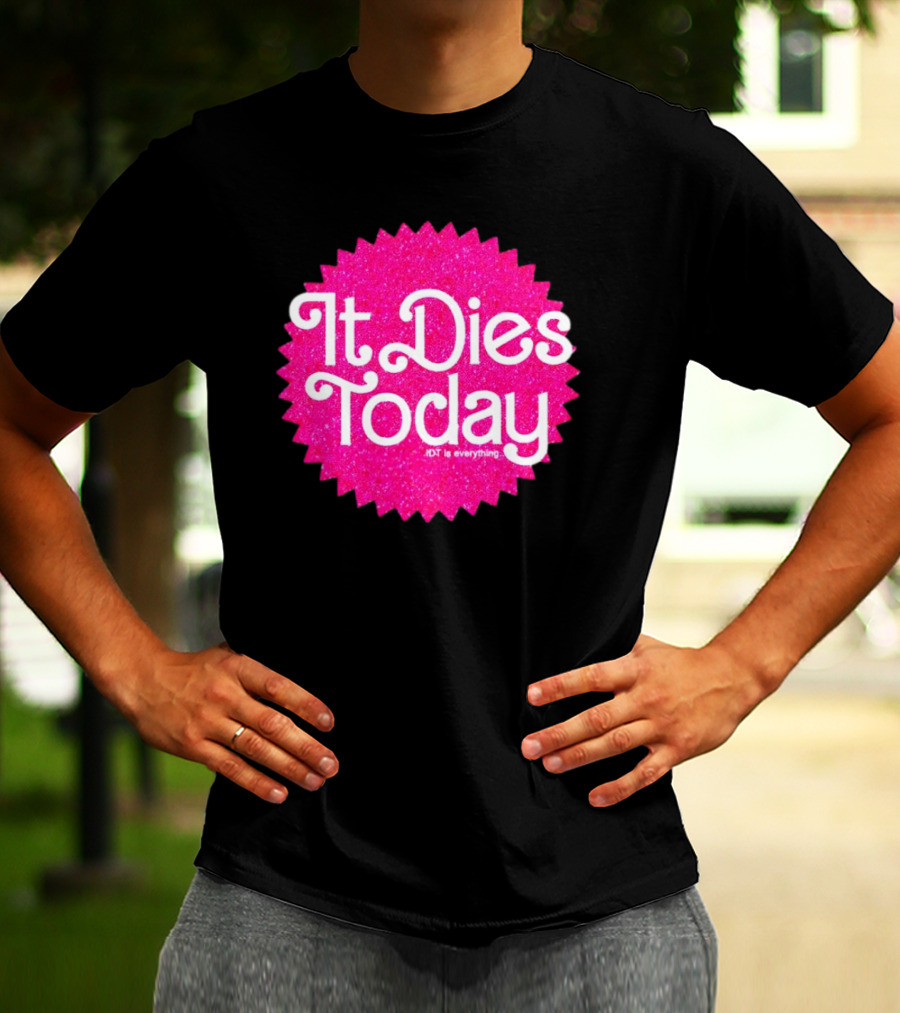 It Dies Today IDT Is Everything T-Shirt