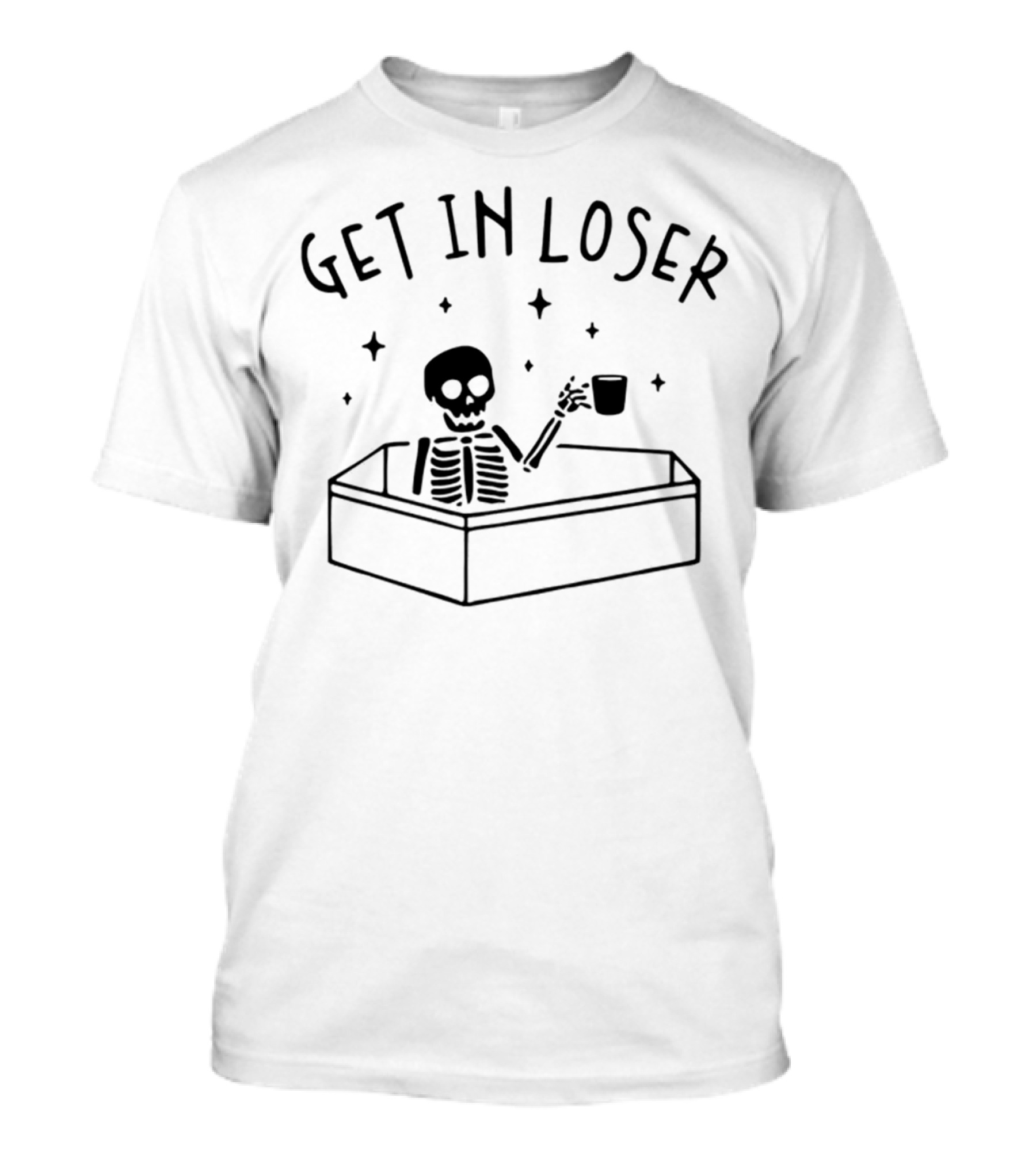 Get In Loser Skeleton In Coffin Holding Cup Spooky T-Shirt