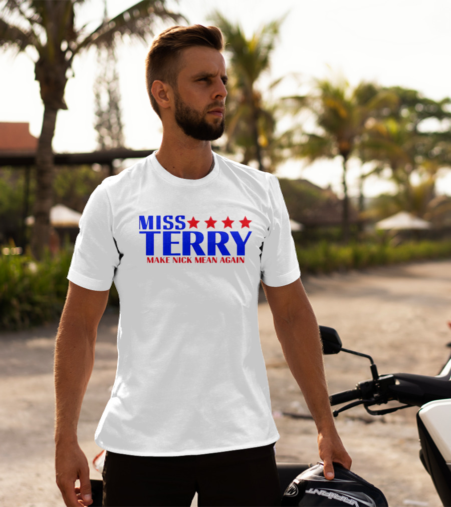 Miss Terry Make Nick Mean Again Four Red Stars Blue Text T-Shirt