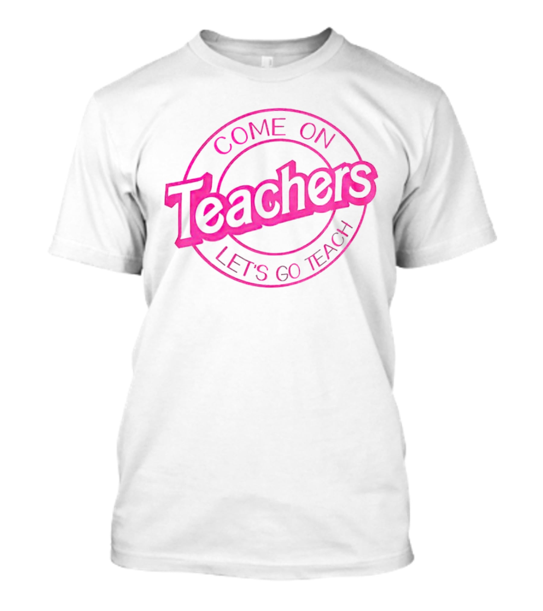 Barbie Come On Teachers Let's Go Teach Pink T-Shirt