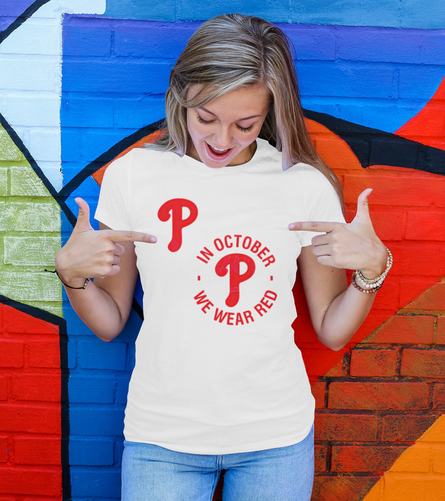 Phillies P Logo In October We Wear Red T-Shirt
