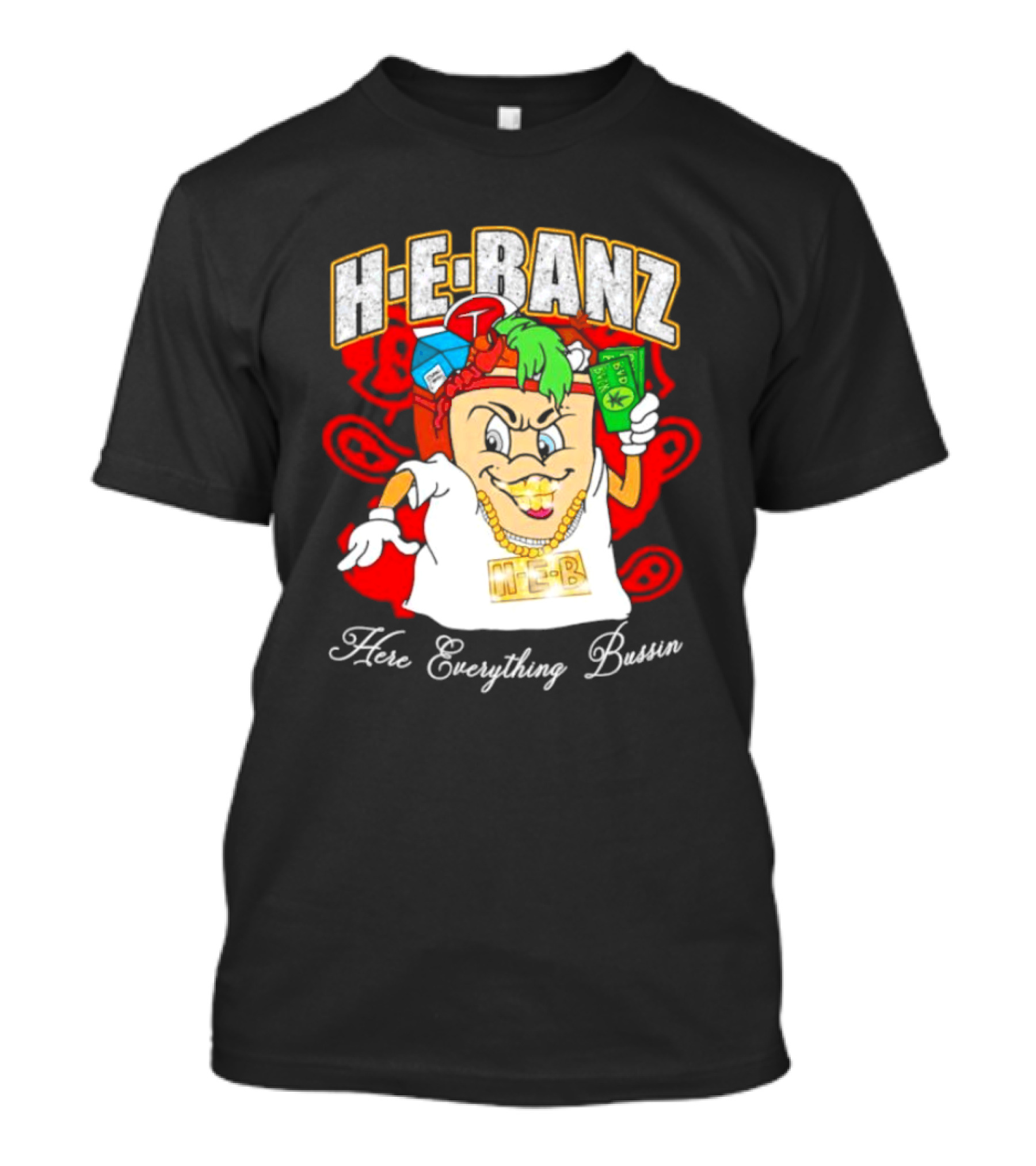 H-E-Banz Here Everything Bussin Cartoon Character With Chains And Accessories T-Shirt