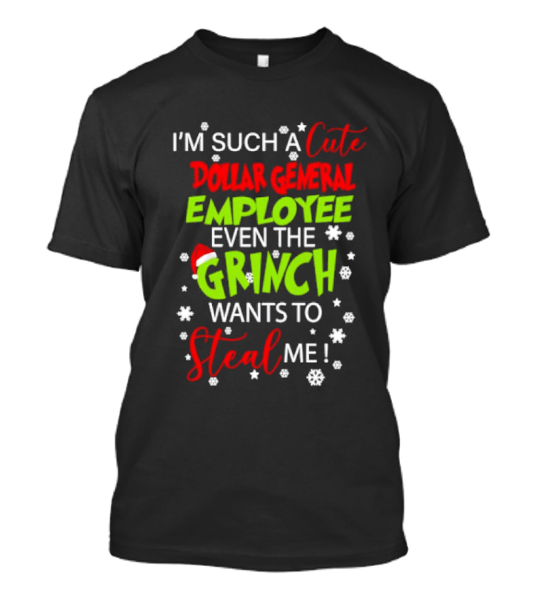 I’m Such A Cute Dollar General Employee Even The Grinch Wants To Steal Me Snowflakes Santa Hat T-Shirt