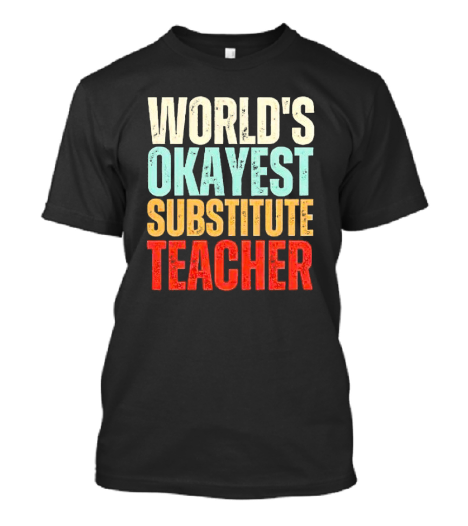 World's Okayest Substitute Teacher T-Shirt