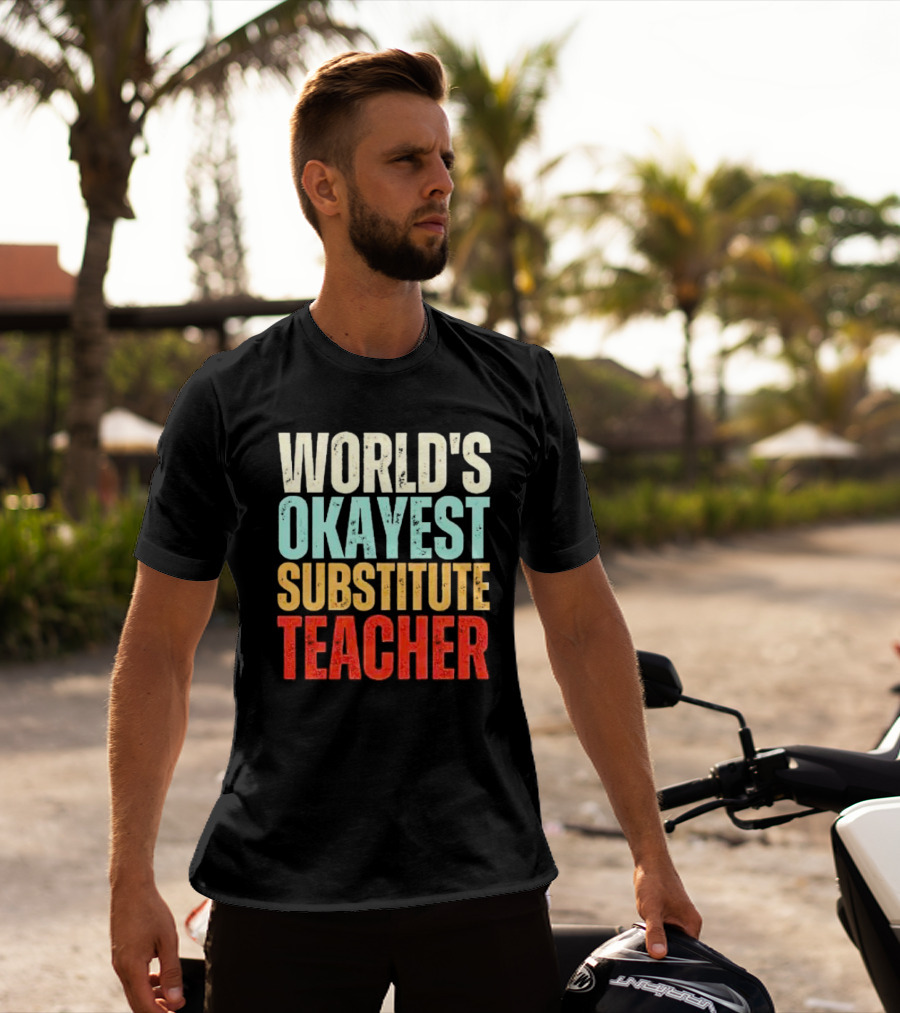 World's Okayest Substitute Teacher T-Shirt