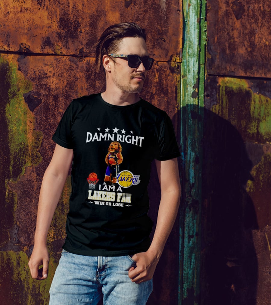 Damn Right I Am A Los Angeles Lakers Fan Win Or Lose Basketball Mascot T-Shirt