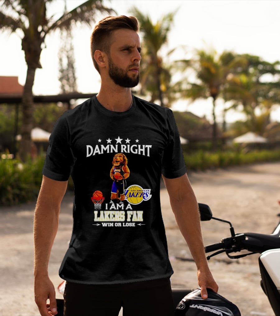 Damn Right I Am A Los Angeles Lakers Fan Win Or Lose Basketball Mascot T-Shirt
