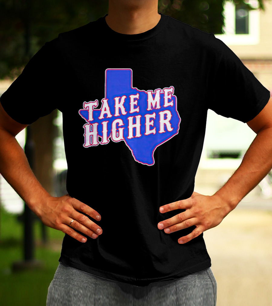 Texas Take Me Higher T-Shirt