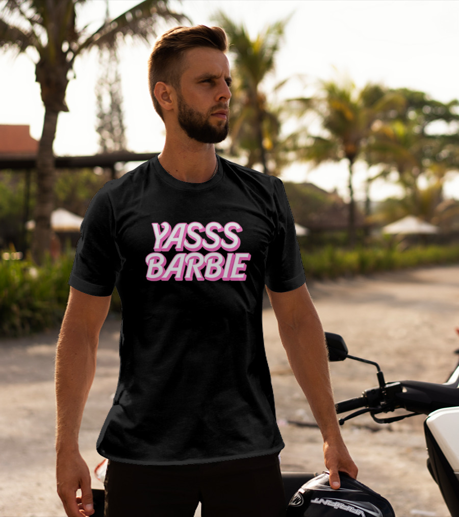 Yasss Barbie T-Shirt