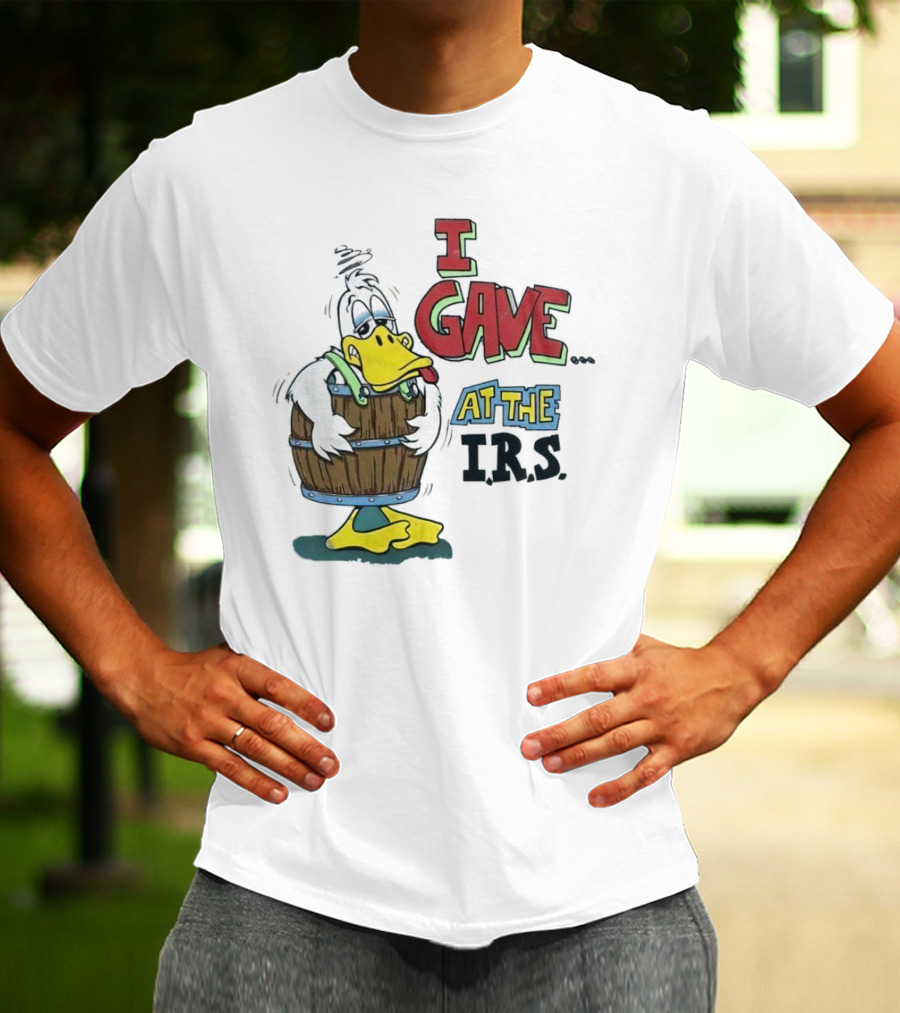 I Gave At The IRS Duck Cartoon Barrel Humor T-Shirt