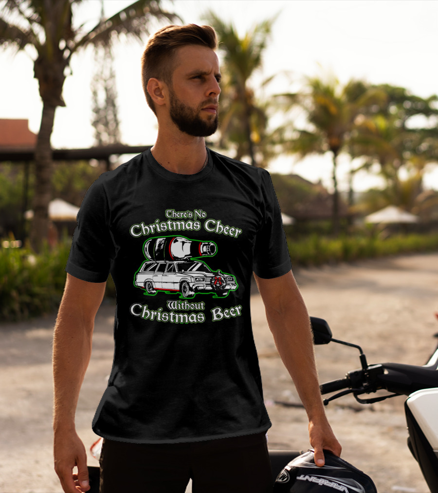 There's No Christmas Cheer Without Christmas Beer Car Wagon Bottle T-Shirt